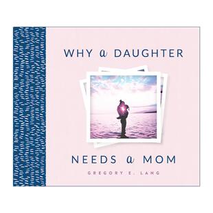 Daughter 书籍 进口英语原版 礼物书 Why 探讨母女关系 Mom Needs 精美摄影图册 英文原版 为什么女儿需要妈妈 温馨语录 精装