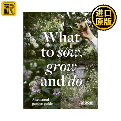 What to Sow, Grow and Do: A seasonal garden guide 播种生长和种植 季节性园艺指南精装