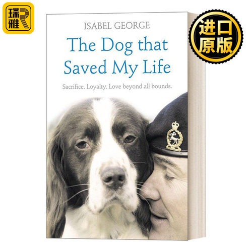 The Dog That Saved My Life: Incredible True Stories of Canine Loyalty Beyond All Bounds 拯救我生命的狗 一个真实的故事