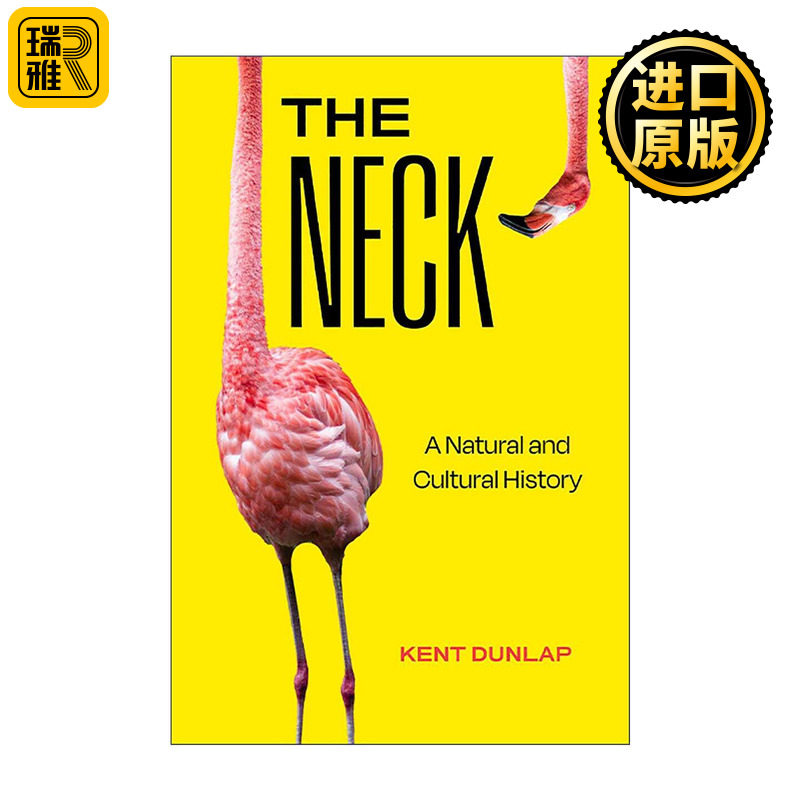 英文原版 The Neck 颈部 自然与文化史 生物学教授Kent Dunlap 精装 加州大学 英文版 进口英语原版书籍