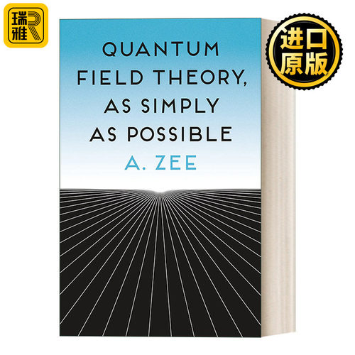 Quantum Field Theory, as Simply as Possible 量子场论其实很简单 A. Zee徐一鸿 精装