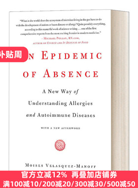 An Epidemic of Absence 过敏大流行 微生物的消失与免疫系统的永恒之战 英文原版