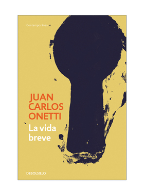 La vida breve / A Brief Life 短暂的生命 西班牙语版 Juan Carlos Onetti