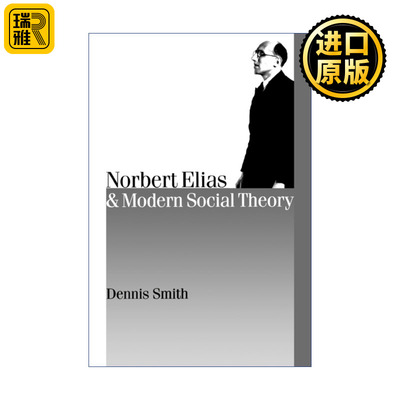 Norbert Elias and Modern Social Theory 埃利亚斯与现代社会理论 丹尼斯·史密斯