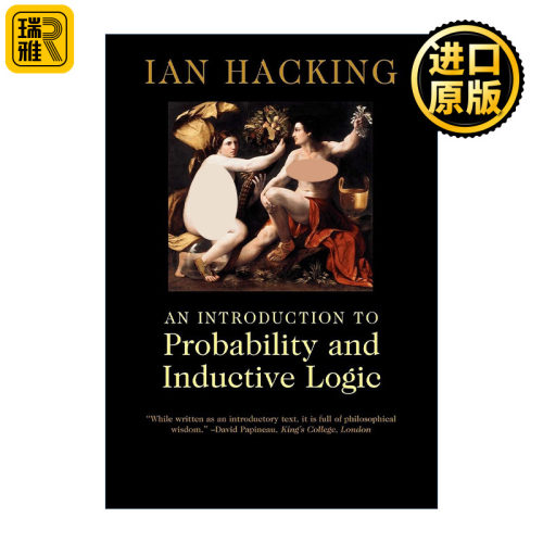 An Introduction to Probability and Inductive Logic 概率与归纳逻辑导论 伊恩·哈金