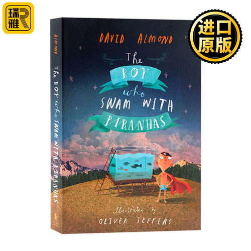 与食人鱼游泳的男孩 The Boy Who Swam with Piranhas 英文原版 英文版儿童文学小说书 青少年英语课外读物David Almond进口原版书