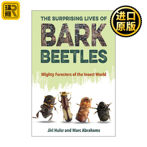The Surprising Lives of Bark Beetles 树皮甲虫的奇异生活 了不起的森林昆虫 精装