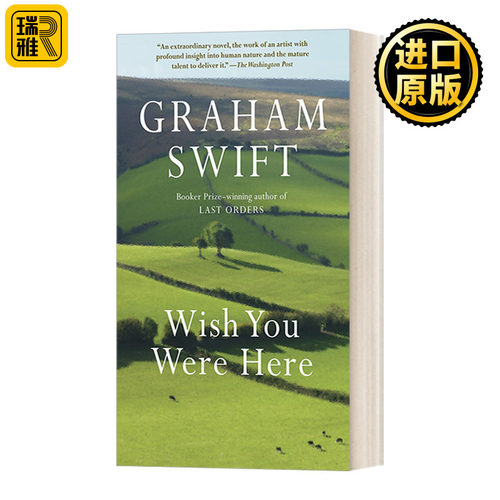 Wish You Were Here (Vintage International) 唯愿你在此 Grah Swift格雷厄姆斯威夫特