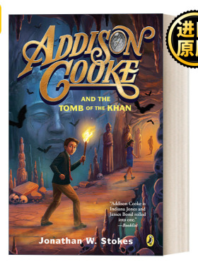 Addison Cooke 02: the Tomb of the Khan 艾迪生库克系列02：艾迪生库克与可汗墓 儿童章节桥梁书 Jonathan W. Stokes