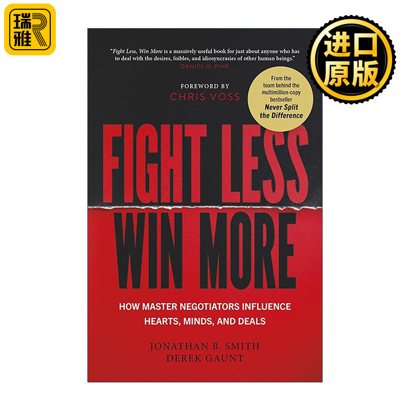 英文原版 Fight Less Win More 少争执 多赢 谈判者如何影响人心 思想与交易 商业谈判 冲突管理 沟通技巧 实用心理学 英文版