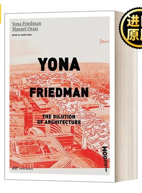 英文原版 Yona Friedman.The Dilution of Architecture 尤纳·弗里德曼 建筑 英文版 Manuel Orazi 进口英语原版书籍