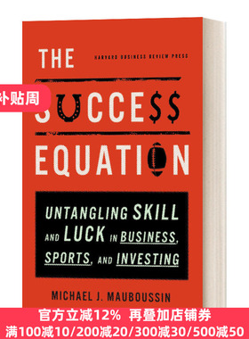 现货The Success Equation Untangling Skill and Luck in