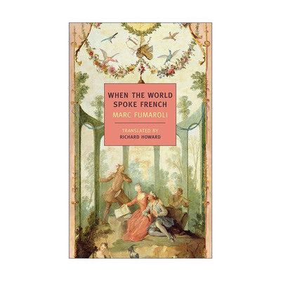 英文原版 When The World Spoke French New York Review Books Classics 当全世界都说法语 社会语言学 法国历史 Marc Fumaroli