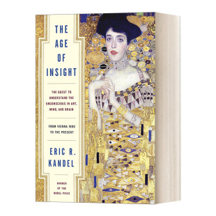Insight 在艺术 The Eric Kandel 英文原版 精装 启示 Age 大脑中探寻潜意识 心智 年代 奥秘——从维也纳1900到现代