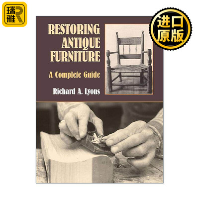 英文原版 Restoring Antique Furniture 修复古董家具完整指南 木工插图说明 Richard A. Lyons 英文版 进口英语原版书籍