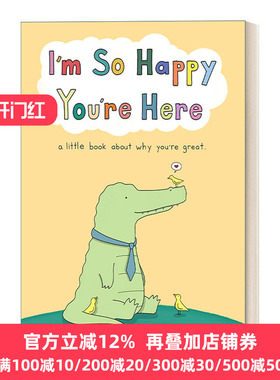 Im So Happy Youre Here A Little Book About Why Youre Great