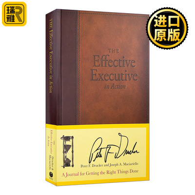 The Effective Executive in Action 卓有成效管理者的实践 精装 德鲁克 英文原版