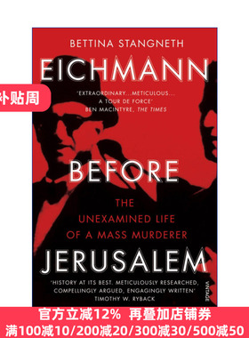 Eichmann before Jerusalem 耶路撒冷之前的艾希曼 平庸面具下的大屠杀刽子手 贝蒂娜·施汤内特