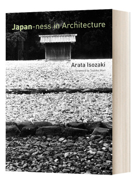 日本的建筑艺术 英文原版 Japan-ness in Architecture 英文版 Arata Isozaki，David B. Stewart 进口英语原版书籍