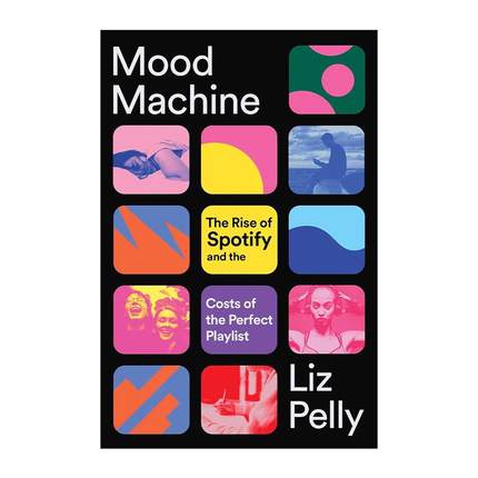 英文原版 Mood Machine 情绪机器 Spotify的成功崛起和完美歌单的代价 精装 英文版 进口英语原版书籍