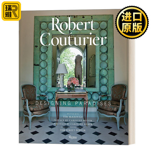 Robert Couturier: Designing Paradises 库蒂里耶：设计的天堂 精装室内设计作品集