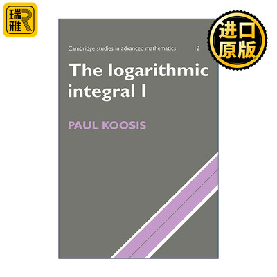 英文原版 The Logarithmic Integral 对数积分 第一卷 剑桥高等数学研究系列 Paul Koosis 英文版 进口英语原版书籍