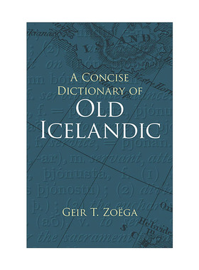 A Concise Dictionary of Old Icelandic 古冰岛语简明词典 Geir T. Zoega