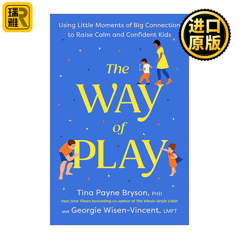 英文原版 The Way of Play 游戏之道 利用小小的亲密时刻培养冷静自信的孩子 育儿指南 全脑教养法合著者蒂娜·佩恩·布赖森 精装