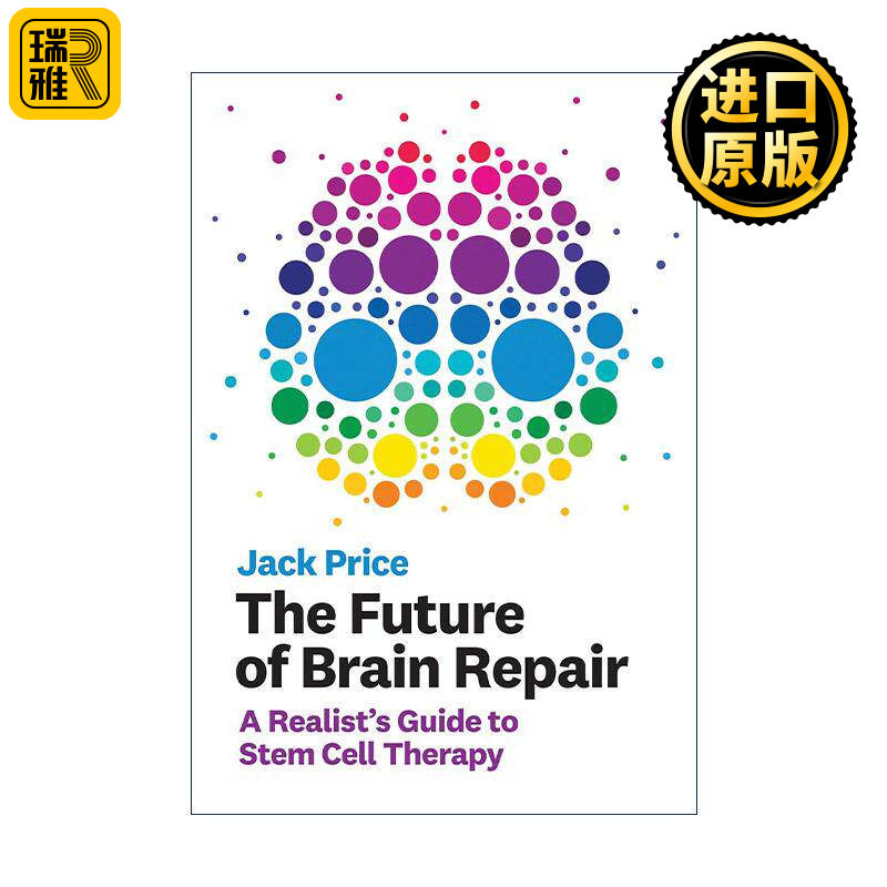 英文原版 The Future of Brain Repair The MIT Press 大脑修复的未来 干细胞治疗的现实主义者指南 Jack Price 精装 英文版