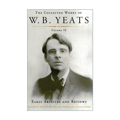 英文原版 The Collected Works of W B Yeats Volume IX Early Articles and Reviews 叶芝选集 卷4 1886-1900的文章及评论