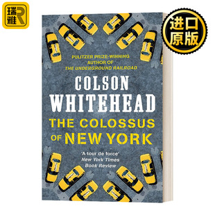 普利策奖获得者 Whitehead进口英语书籍 Colossus York 科尔森怀特黑德散文集 New The Colson 纽约巨像 地下铁道作者 英文原版