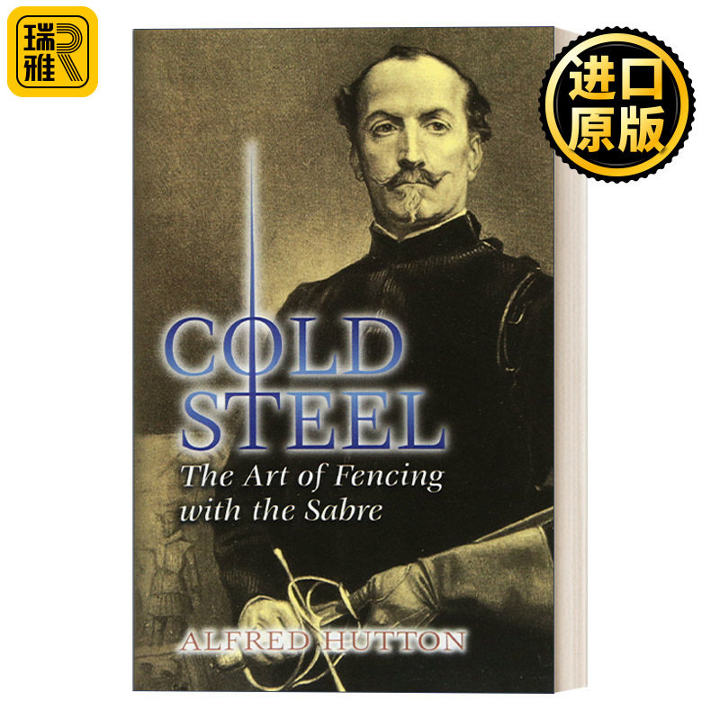 英文原版 Cold Steel: The Art of Fencing with the Sabre 冷钢 佩剑击剑艺术 现代击剑先驱 阿尔弗雷德·赫顿