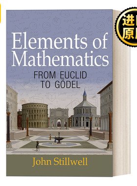 Elements of Mathematics 数学要素：从欧几里得到戈德尔 John Stillwell