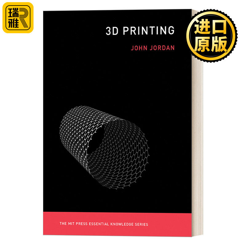 英文原版 3D Printing The MIT Press Essential Knowledge series 3D打印 MIT新概念丛书 John Jordan 英文版 进口英语原版书籍