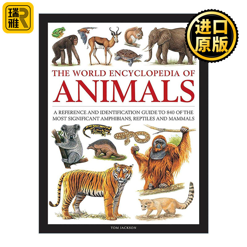英文原版 The World Encyclopedia of Animals 世界动物百科全书 840种重要的两栖动物 爬行动物和哺乳动物的参考与识别指南 精装