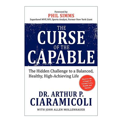 英文原版 The Curse of the Capable 能力的诅咒 平衡 健康 高成就生活的隐藏挑战 Arthur P. Ciaramicoli英文版 进口英语原版书籍