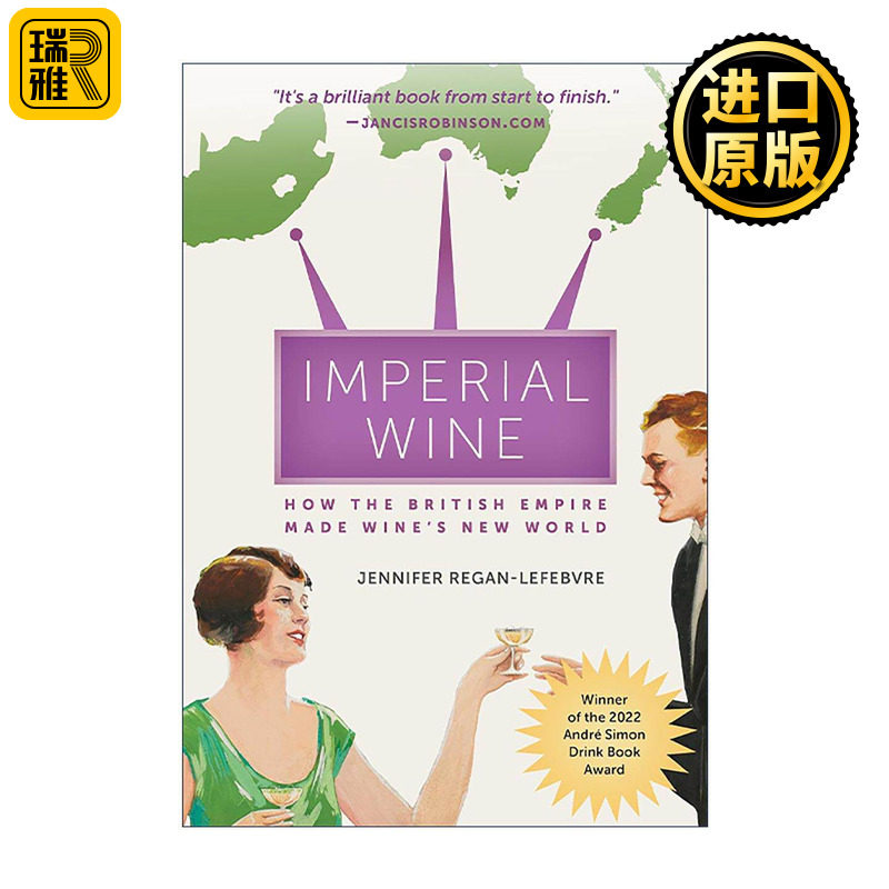 英文原版 Imperial Wine 红酒帝国 市场 殖民地与英帝国兴衰三百年 詹妮弗·里根·列斐伏尔 英文版 进口英语原版书籍