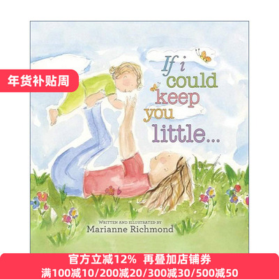 英文原版 If I Could Keep You Little 如果我能让你永远那么小 父母之爱 儿童绘本 纸板书 Marianne Richmond 进口英语原版书籍