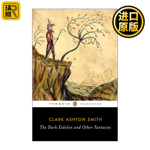 The Dark Eidolon and Other Fantasies 黑暗幻灵 克拉克·阿什顿·史密斯奇幻故事集 企鹅黑经典