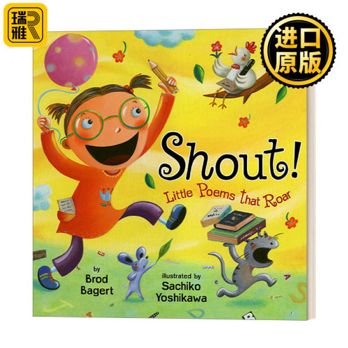 Shout!: Little Poems that Roar 喊！ 咆哮的小诗 精装儿童绘本 Brod Bagert