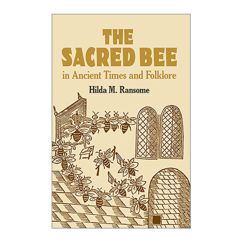 英文原版 The Sacred Bee in Ancient Times and Folklore古代和民间传说中的神圣蜜蜂养蜂历史英文版进口英语原版书籍