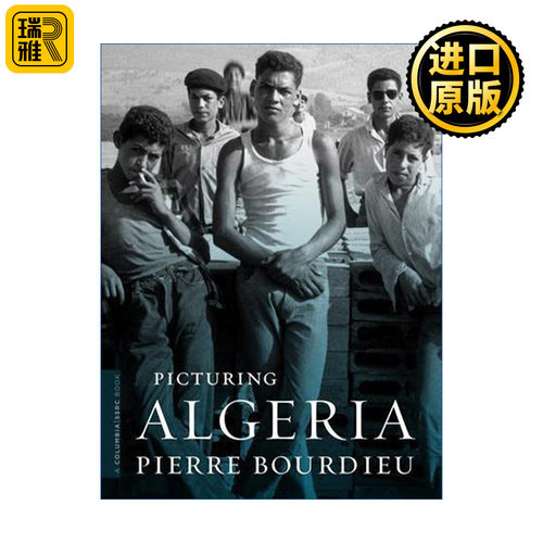 Picturing Algeria 记录阿尔及利亚 非洲历史 人类学 法国社会学家Pierre Bourdieu布丢