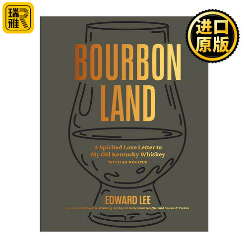 英文原版 Bourbon Land 波本威士忌 50道结合波本的创意食谱 精装 Edward Lee 英文版 进口英语原版书籍
