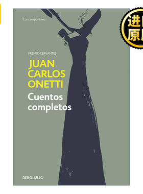 原版 Cuentos completos Juan Carlos Onetti Complete Works. Juan Carlos Onetti 胡安·卡洛斯·奥内蒂完整作品集 西班牙语版