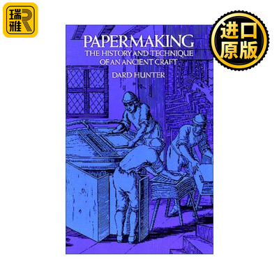 Papermaking 造纸术 一项古代工艺的历史和技术 插图版 Dard Hunter