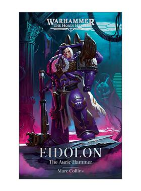 英文原版 Eidolon The Auric Hammer 黄金之锤艾多隆 领主指挥官 荷鲁斯之子 精装 英文版 进口英语原版书籍