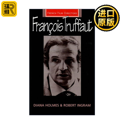 英文原版 Francois Truffaut 弗朗索瓦・特吕弗研究专著 法国电影导演系列 法国新浪潮核心人物 Diana Holmes 进口英语原版书籍