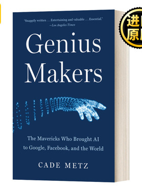 英文原版 Genius Makers 天才制造者 把人工智能带到谷歌 Facebook和世界 探讨人工智能发 英文版 Cade Metz 进口英语原版书籍