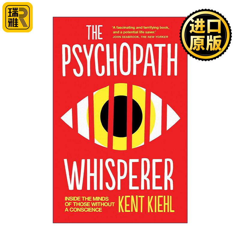 英文原版 The Psychopath Whisperer 精神病态者的科学 肯特·基尔 英文版 进口英语原版书籍