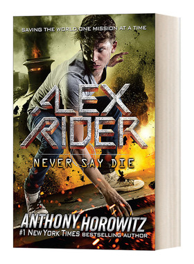 Never Say Die (Alex Rider Book 11) 永不言败：少年007系列11 儿童侦探推理动作冒险小说 Anthony Horowitz